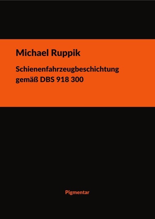 Michael Ruppik - Schienenfahrzeugbeschichtung gemäß DBS 918 300