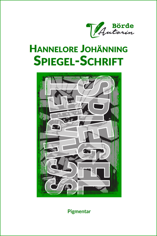 Hannelore Johänning - Spiegel-Schrift
